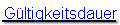 G�ltigkeitsdauer